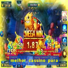 melhor cassino para ganhar dinheiro