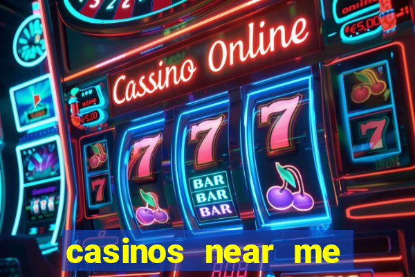 casinos near me with slot machines