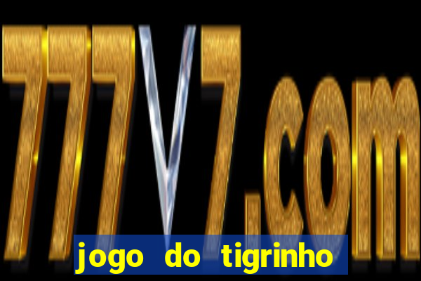 jogo do tigrinho é furada