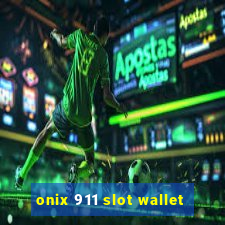 onix 911 slot wallet