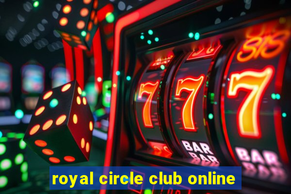 royal circle club online