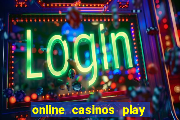 online casinos play for real money