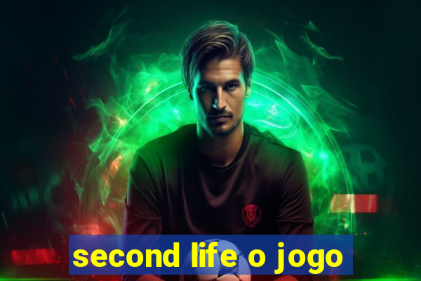 second life o jogo