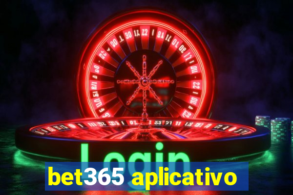 bet365 aplicativo