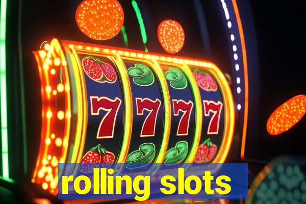 rolling slots