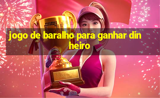 jogo de baralho para ganhar dinheiro