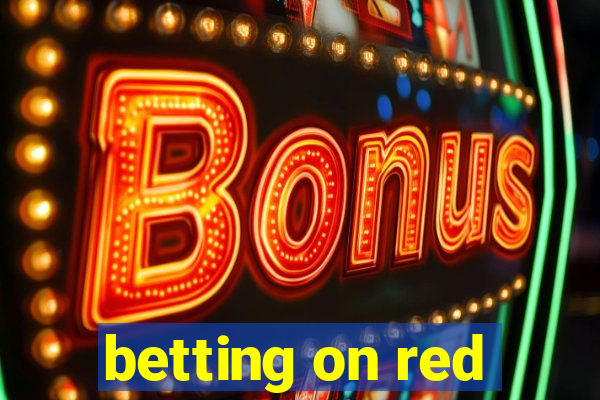 betting on red