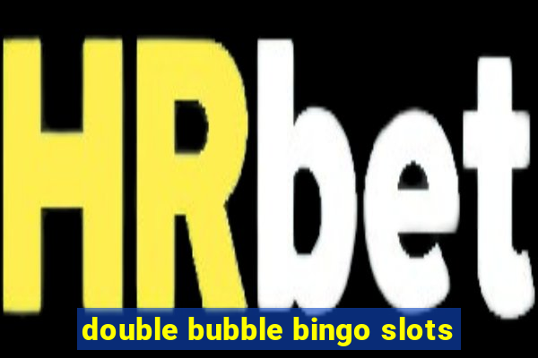 double bubble bingo slots