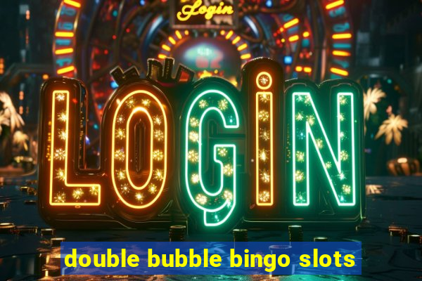 double bubble bingo slots