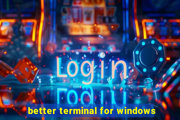 better terminal for windows