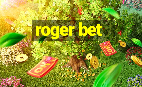 roger bet