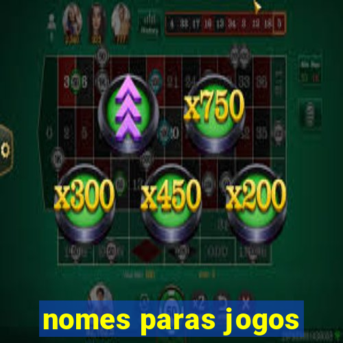 nomes paras jogos