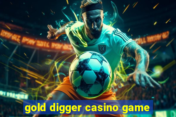 gold digger casino game