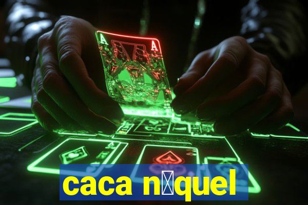 caca n铆quel