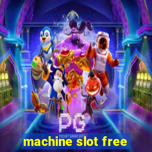 machine slot free