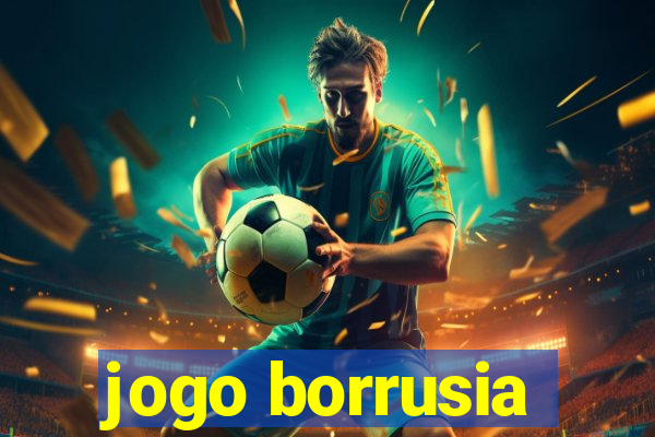 jogo borrusia