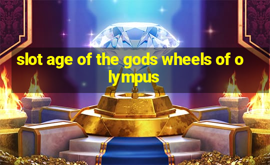 slot age of the gods wheels of olympus