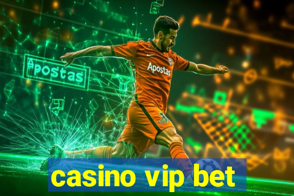 casino vip bet