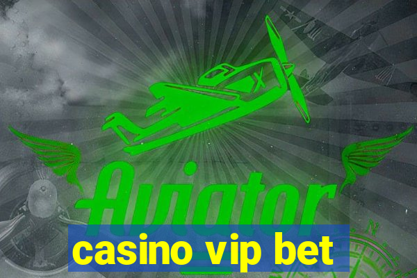 casino vip bet