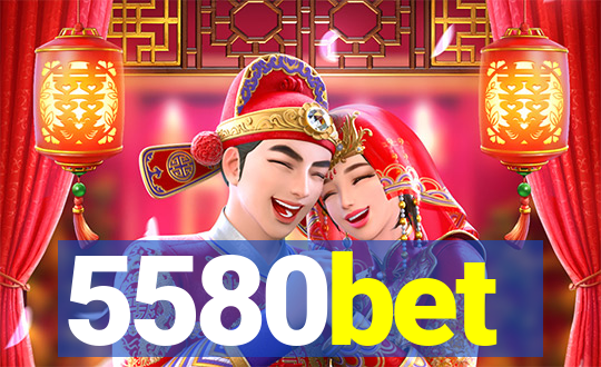 5580bet