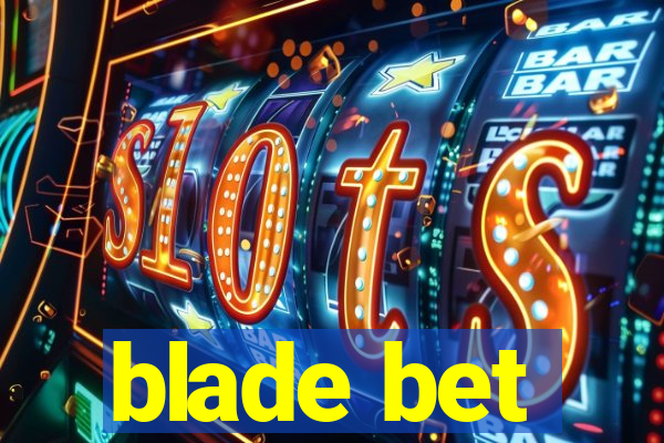 blade bet