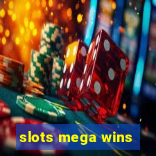 slots mega wins