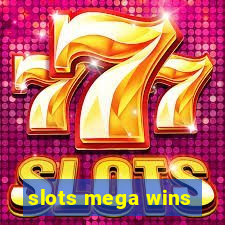 slots mega wins