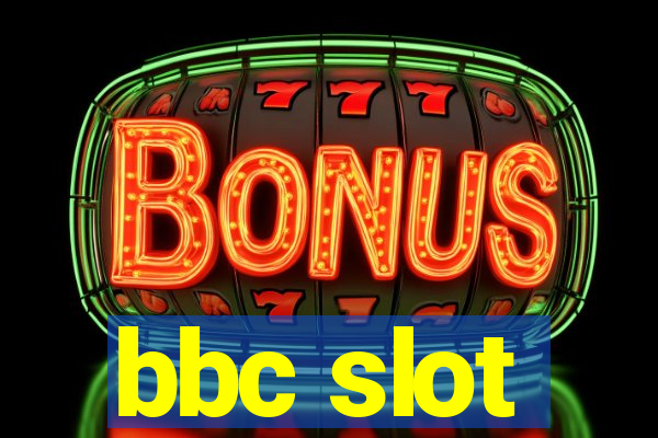 bbc slot