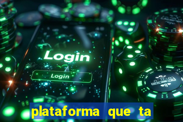 plataforma que ta pagando hoje