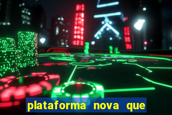 plataforma nova que d谩 b么nus