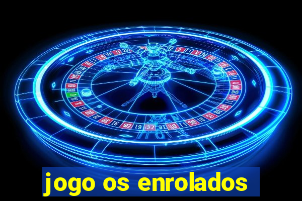 jogo os enrolados