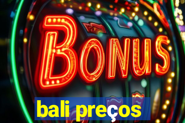 bali preços