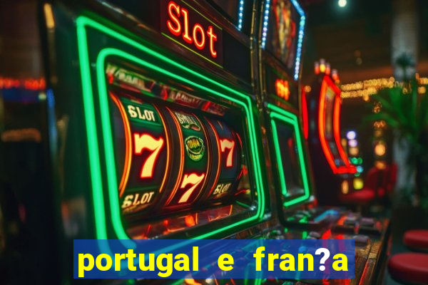 portugal e fran?a ao vivo