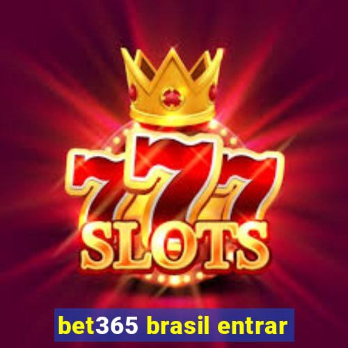 bet365 brasil entrar