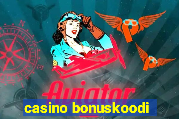 casino bonuskoodi