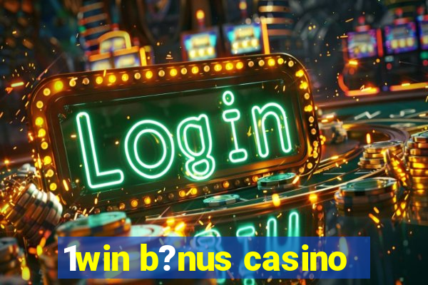 1win b?nus casino