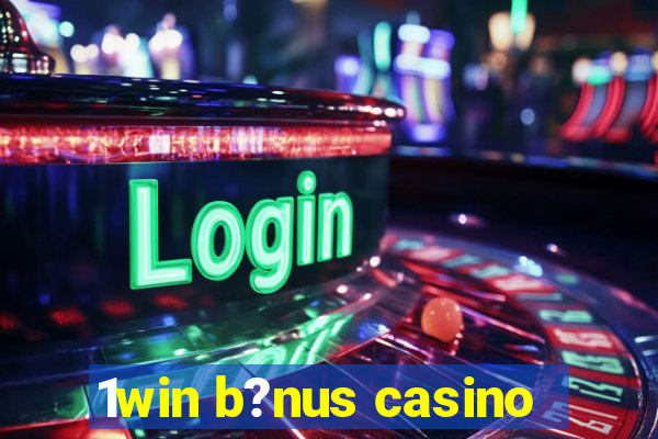 1win b?nus casino