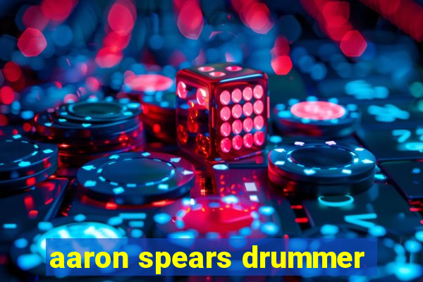 aaron spears drummer