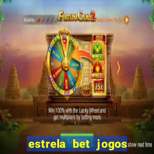 estrela bet jogos ao vivo