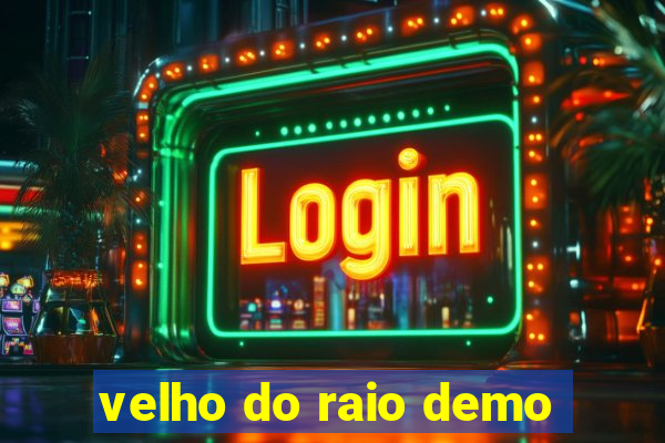 velho do raio demo