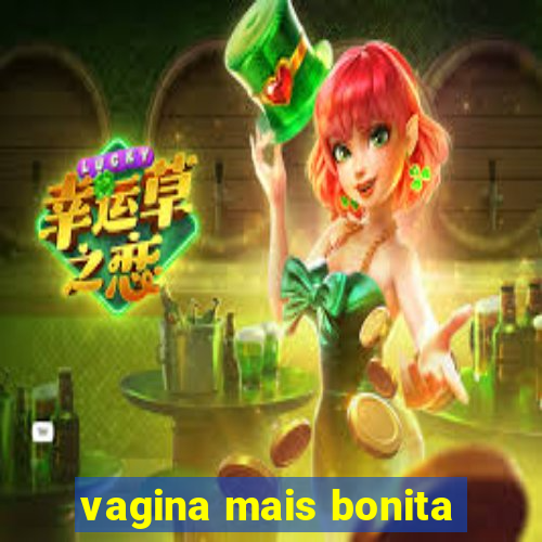 vagina mais bonita