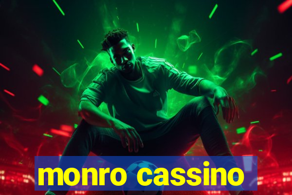 monro cassino