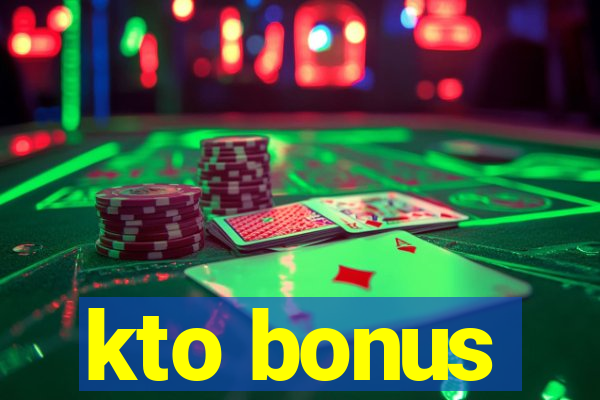 kto bonus