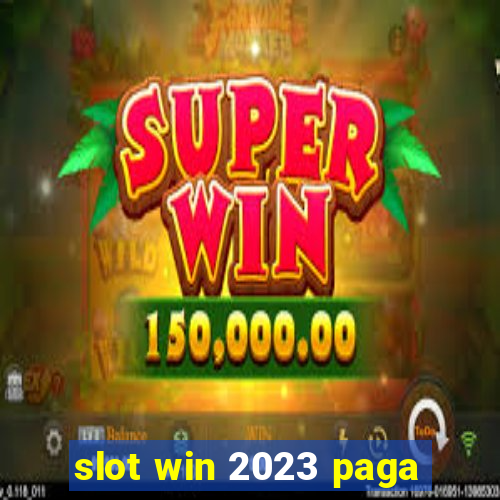 slot win 2023 paga