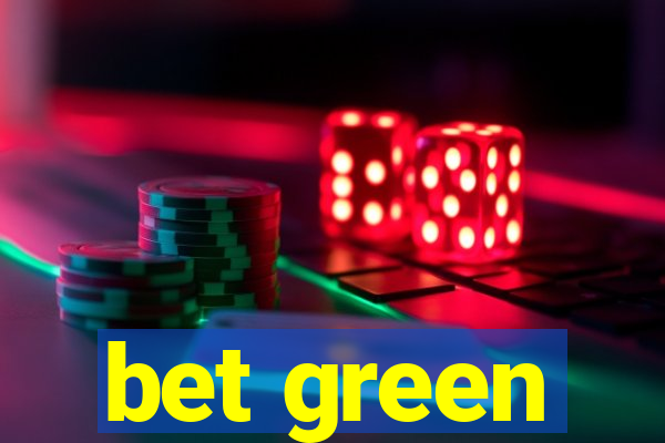 bet green