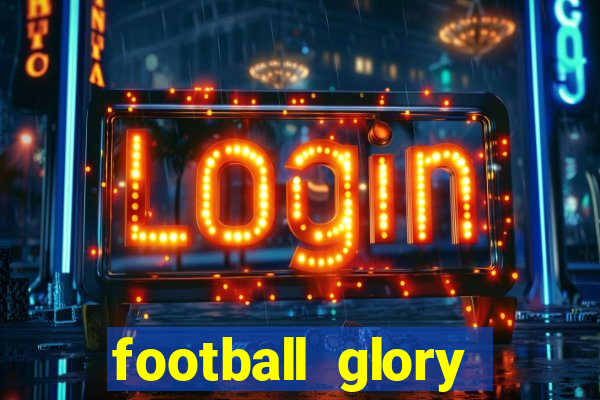 football glory online slot