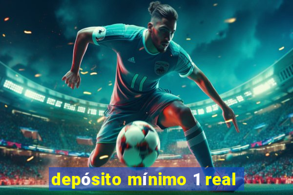 depósito mínimo 1 real