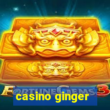 casino ginger