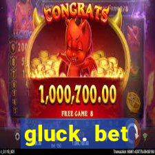 gluck. bet