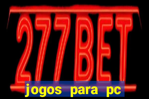 jogos para pc gratis baixar